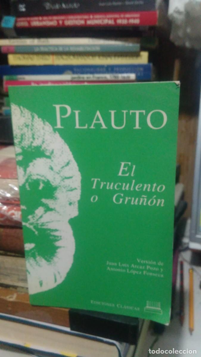 Libros de segunda mano: PLAUTO, EL TRUCULENTO O GRU&Ntilde;&Oacute;N, ED. CLASICAS - Foto 1