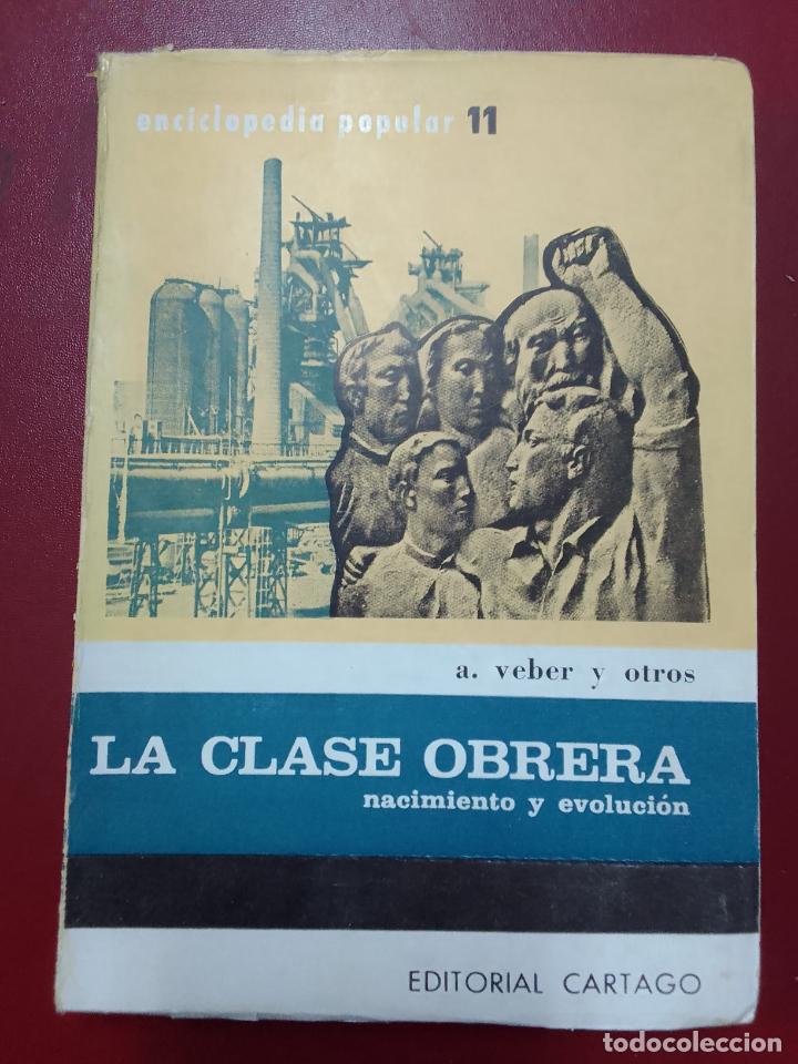 Gebrauchte B&uuml;cher: A. Veber y otros: La clase obrera. Nacimiento y evoluci&oacute;n (Editorial Cartago. 1965)