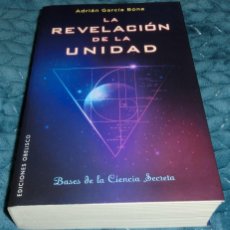 Libros de segunda mano: LA REVELACIÓN DE LA UNIDAD - ADRIÁN GARCÍA BONA (2 SEGUIMIENTOS)