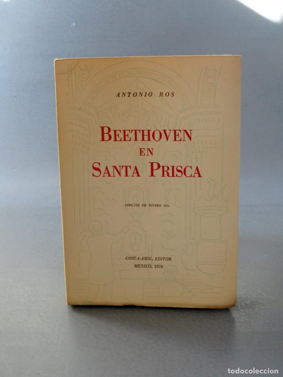 Libros de segunda mano: BEETHOVEN EN SANTA PRISCA. ANTONIO ROS. MEXICO 1970 - Foto 1