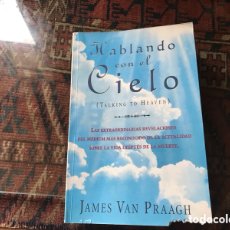 Libros de segunda mano: HABLANDO CON EL CIELO. TALKING TO HEAVEN. JAMES VAN PRAAGH. MUY DIFÍCIL