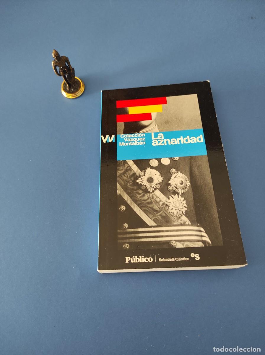 Libros de segunda mano: LA AZNARIDAD - Manuel V&aacute;zquez Montalb&aacute;n - Foto 1