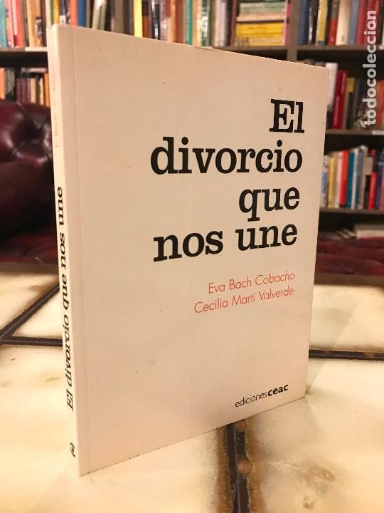 Libros de segunda mano: El divorcio que nos une. Eva Bach Cobacho / Cecilia Mart&iacute; Valverde - Foto 1