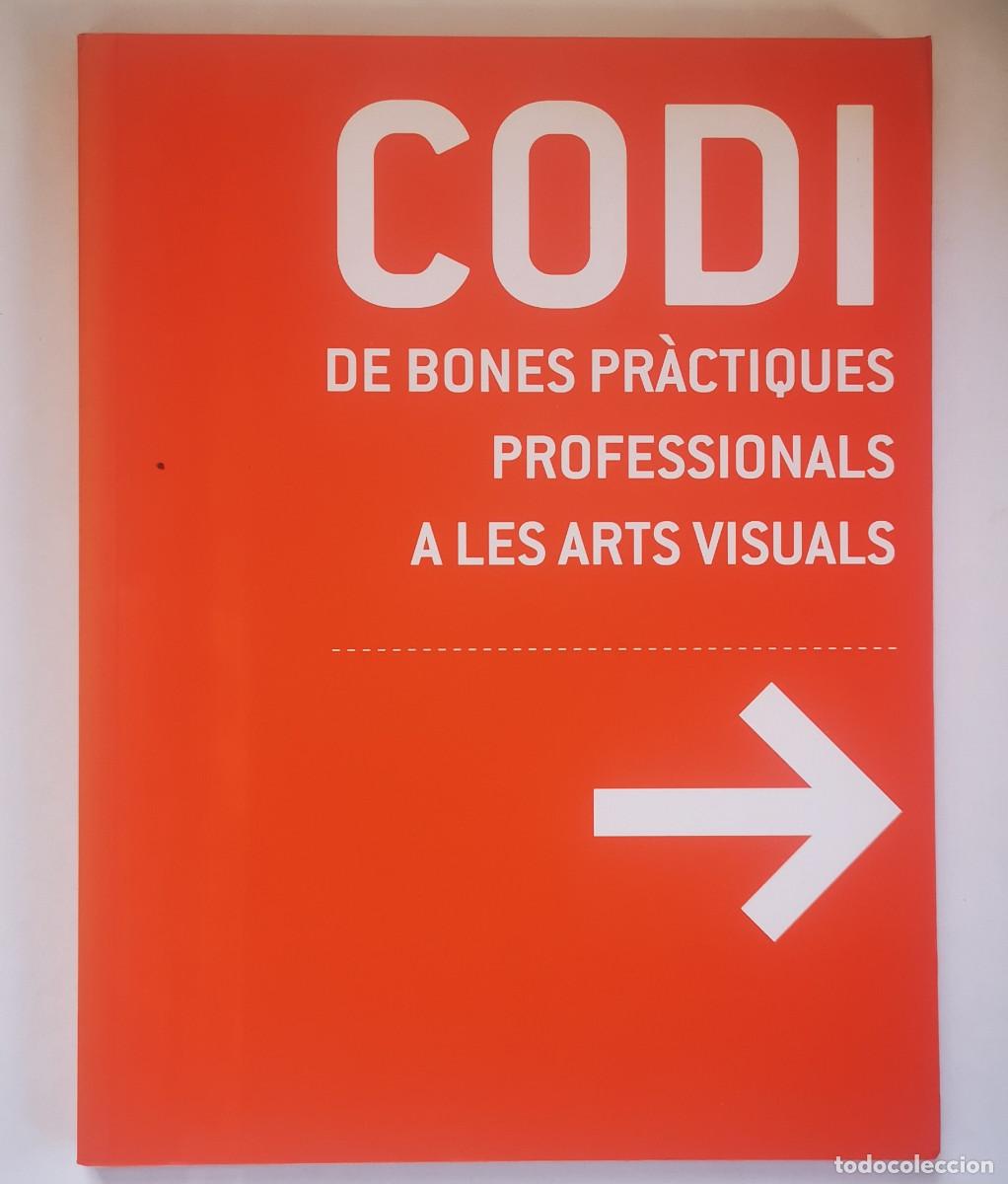 Libros de segunda mano: CODI DE BONES PR&Agrave;CTIQUES PROFESSIONALS A LES ARTS VISUALS - aavc - Gr&agrave;fiques Sol&agrave; - Foto 1