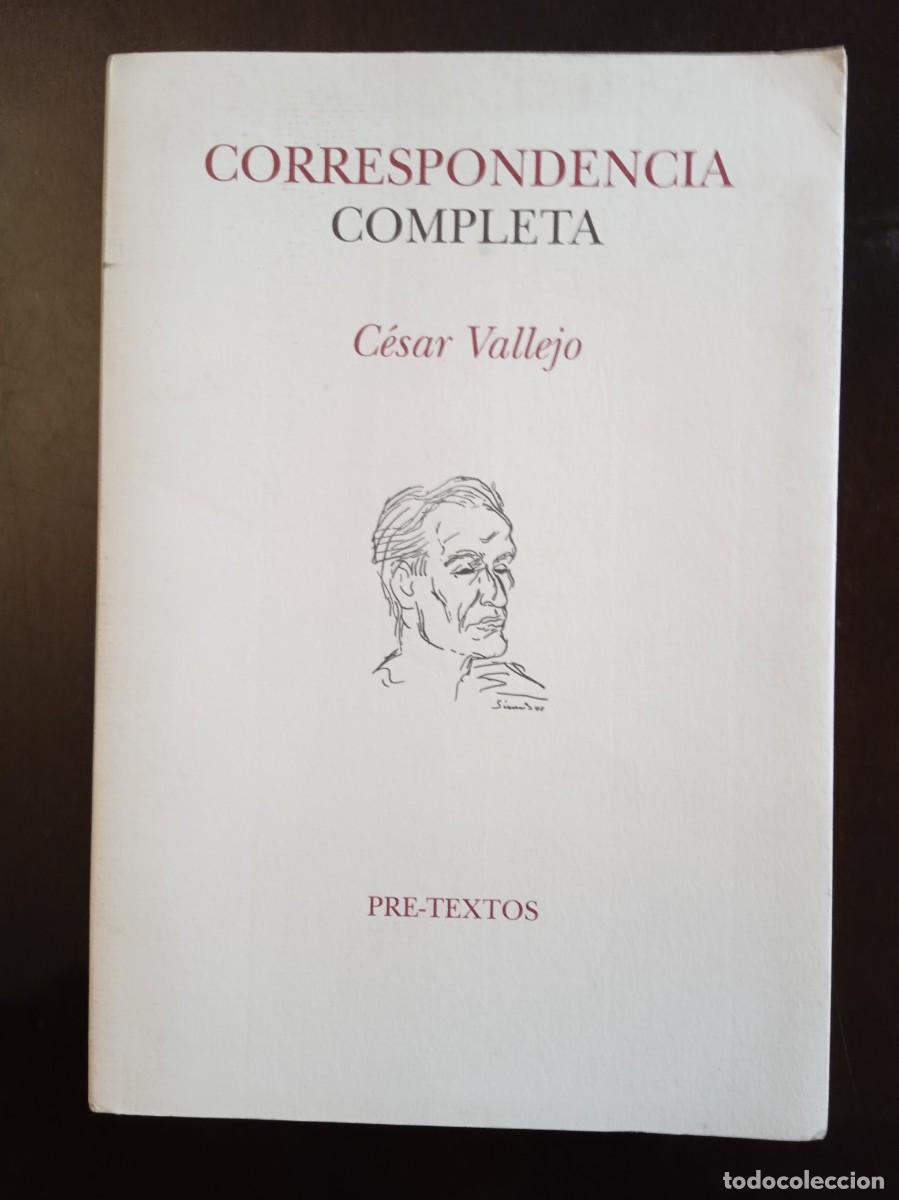 Libros de segunda mano: C&eacute;sar Vallejo. CORRESPONDENCIA COMPLETA. Ed. e introducci&oacute;n de Jes&uacute;s Cabel. Pre-Textos - Foto 1