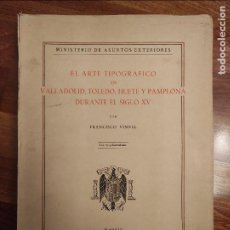 Libros de segunda mano: EL ARTE TIPOGRAFICO EN VALLADOLID, HUETE Y PAMPLONA DURANTE EL SIGLO XV - FRANCISCO VINDEL 1950