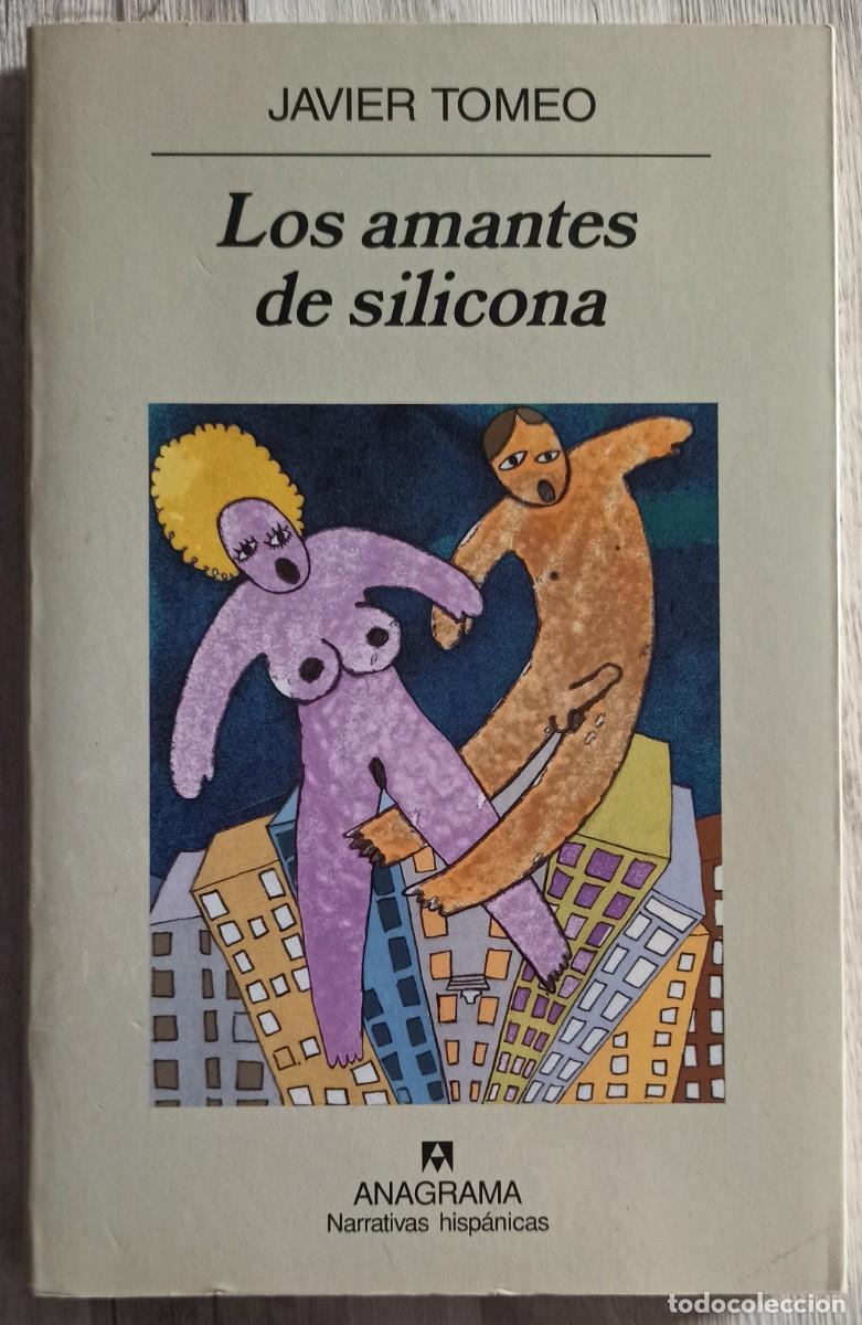 Libros de segunda mano: Javier Tomeo - Los Amantes de Silicona . PRIMERA EDICI&Oacute;N - Foto 1