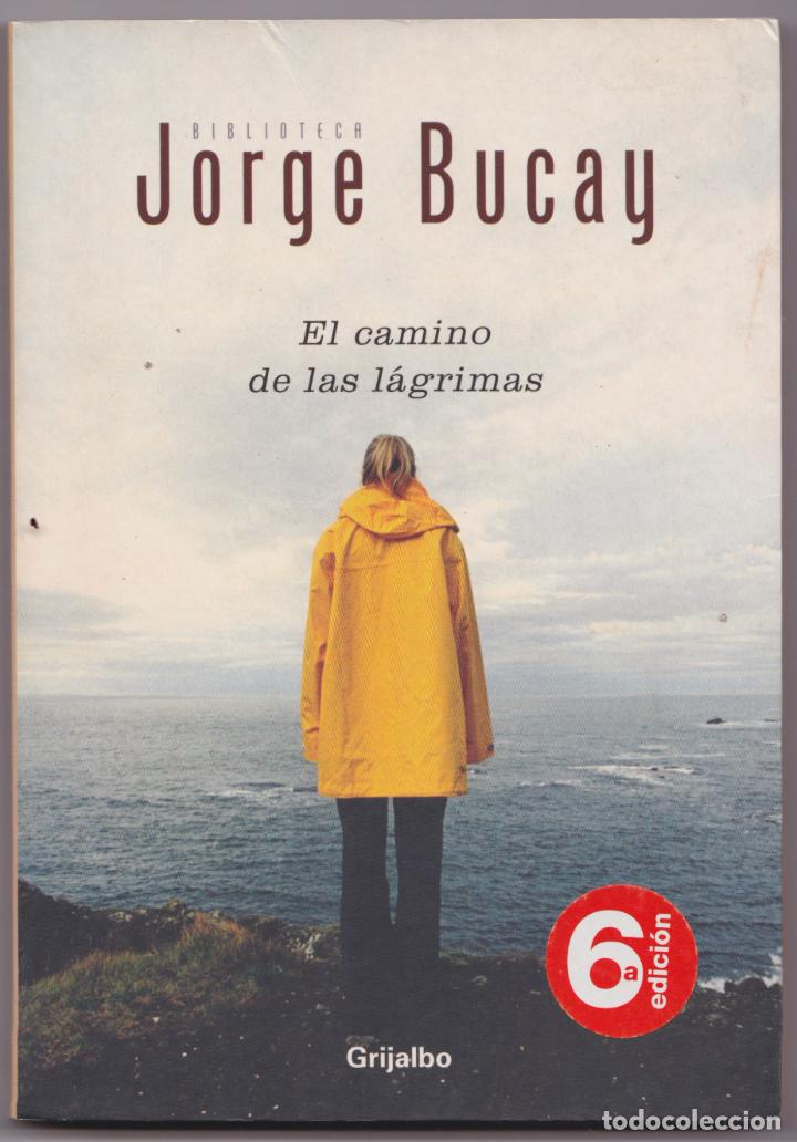 Libros de segunda mano: JORGE BUCAY &ndash; EL CAMINO DE LAS L&Aacute;GRIMAS - Foto 1