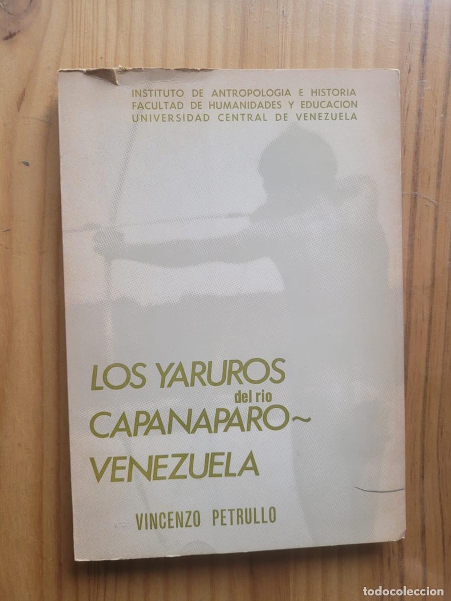 Libros de segunda mano: LOS YARUROS DEL R&Iacute;O CAPANAPARO, VENEZUELA - VINCENZO PETRULLO