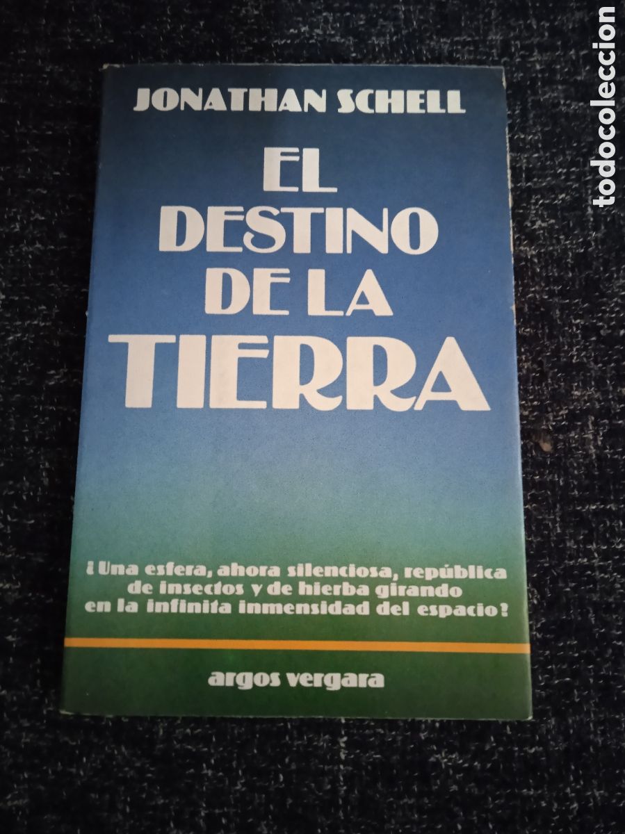 Libros de segunda mano: EL DESTINO DE LA TIERRA / JANATHAN SCHELL - Foto 1