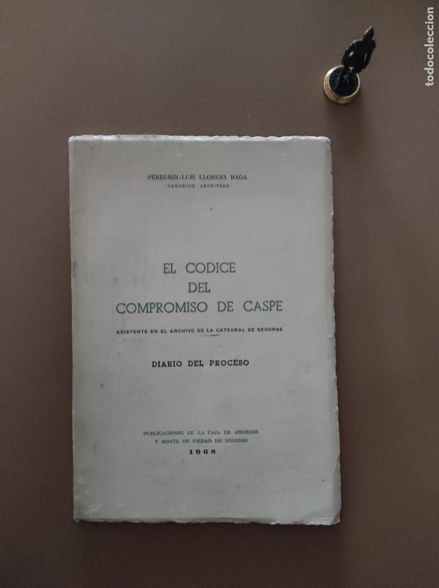 Libros de segunda mano: EL C&Oacute;DICE DEL COMPROMISO DE CASPE - Peregr&iacute;n Luis Llorens Raga - Foto 1