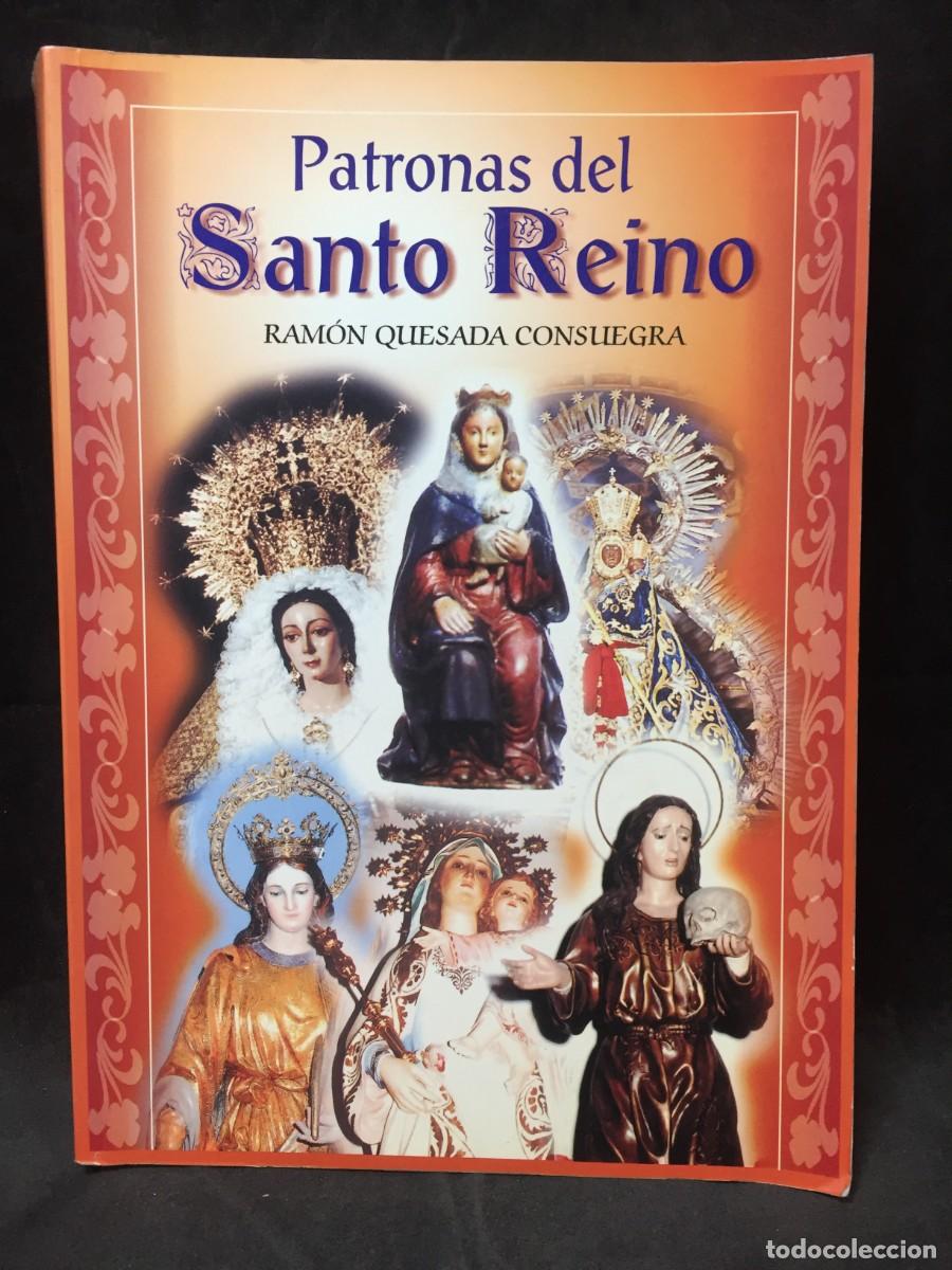 Libros de segunda mano: Patronas del santo reino. Ram&oacute;n Quesada Consuegra, 2001 - Foto 1