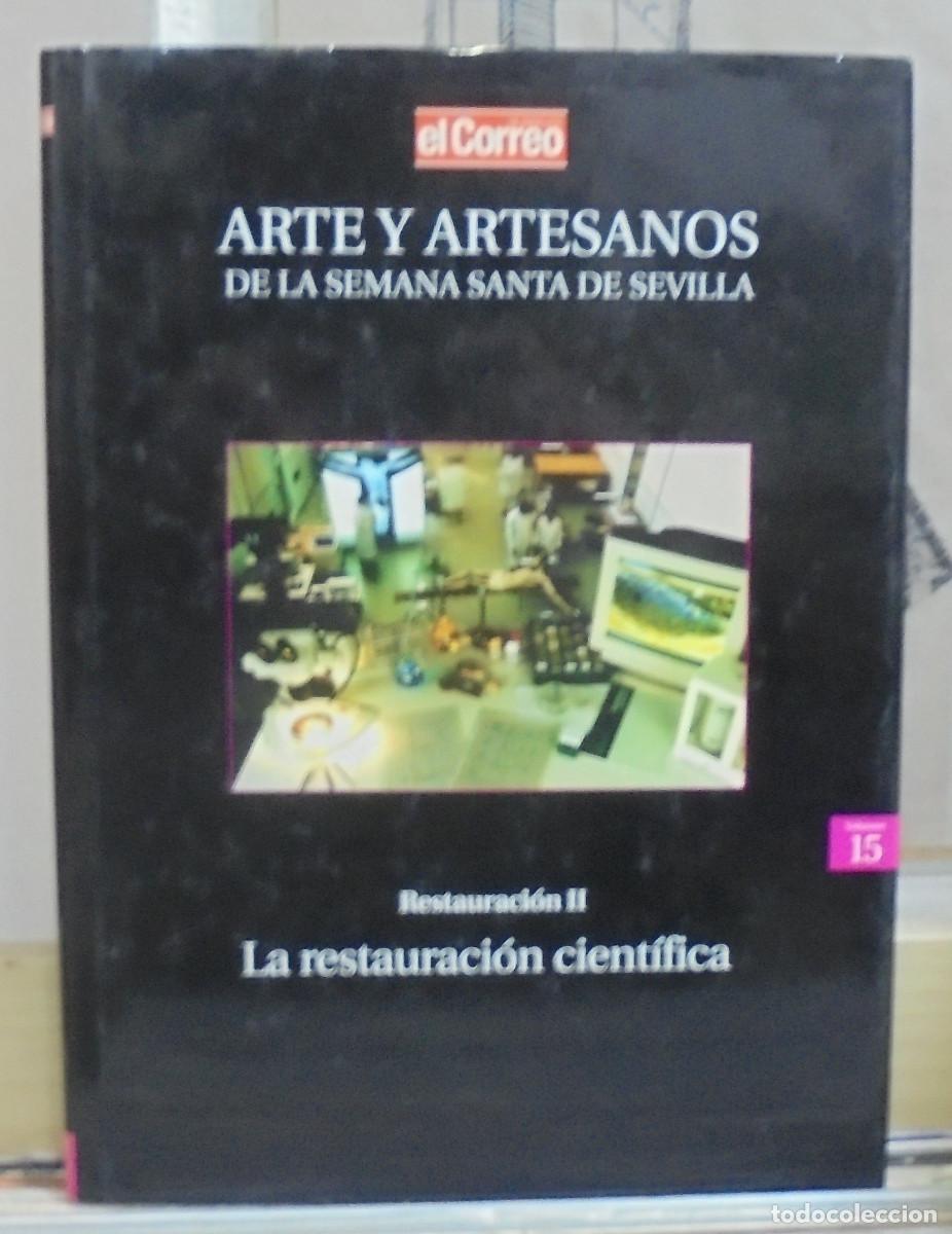 Libros de segunda mano: Arte y artesanos de la Semana Santa de Sevilla. Restauraci&oacute;n II, la restauraci&oacute;n cient&iacute;fica, vol. 15