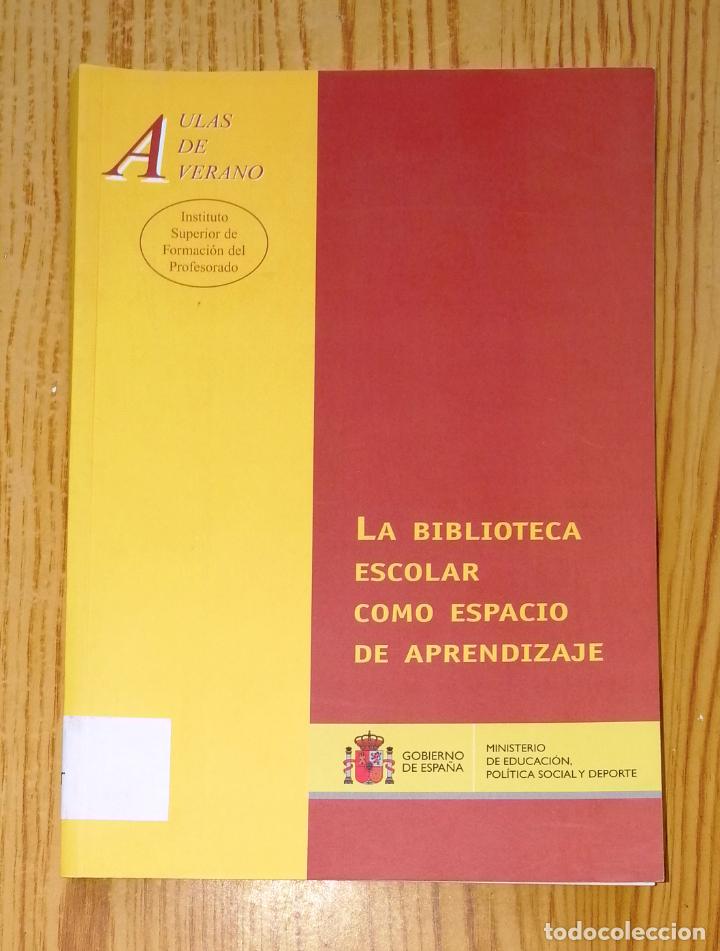 Livres d'occasion: LA BIBLIOTECA ESCOLAR COMO ESPACIO DE APRENDIZAJE / M&oacute;nica Bar&oacute; Llambias ... [et al.]. - 2007