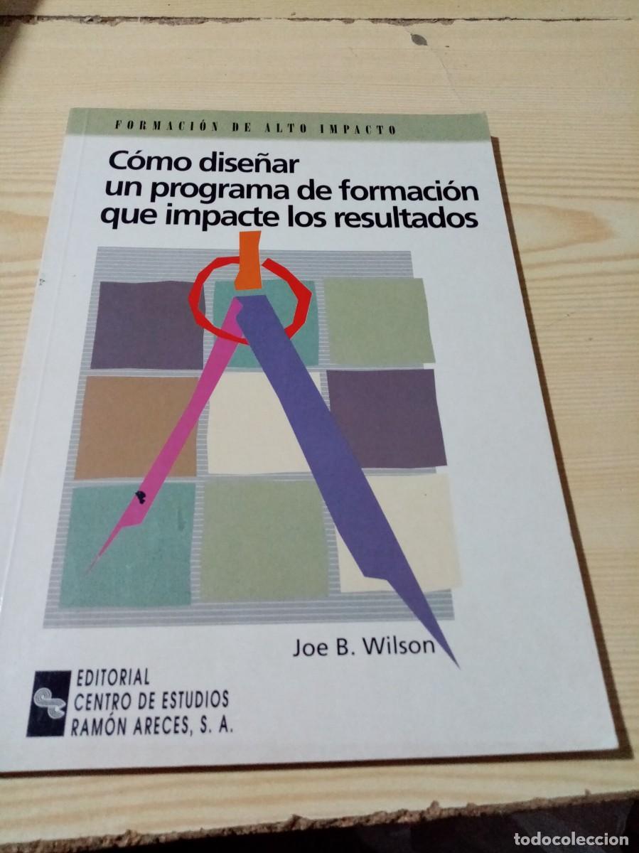 Libros de segunda mano: C&Oacute;MO DISE&Ntilde;AR UN PROGRAMA DE FORMACION QUE IMPACTE LOS RESULTADOS. EST3B1 - Foto 1