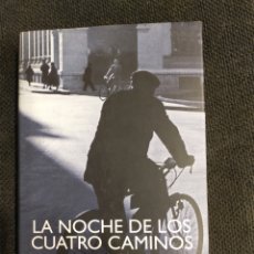 Libros de segunda mano: LA NOCHE DE LOS CUATRO CAMINOS ANDRES TRAPIELLO BUEN ESTADO