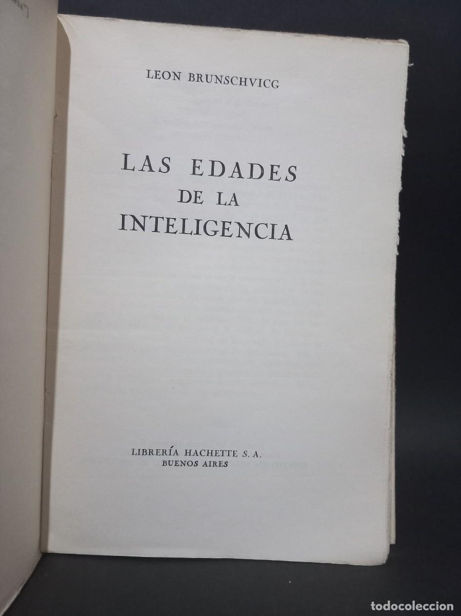 Libros de segunda mano: LEON BRUNSCHVICG - LAS EDADES DE LA INTELIGENCIA - EDITORIAL HACHETTE - 1955 - Foto 2