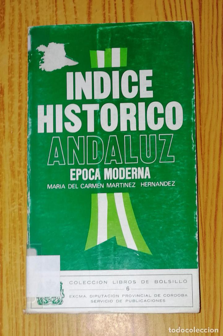 Libri di seconda mano: &Iacute;NDICE HIST&Oacute;RICO ANDALUZ : (&Eacute;poca Moderna) / M&ordf; del Carmen Mart&iacute;nez. - Diputaci&oacute;n C&oacute;rdoba 1981