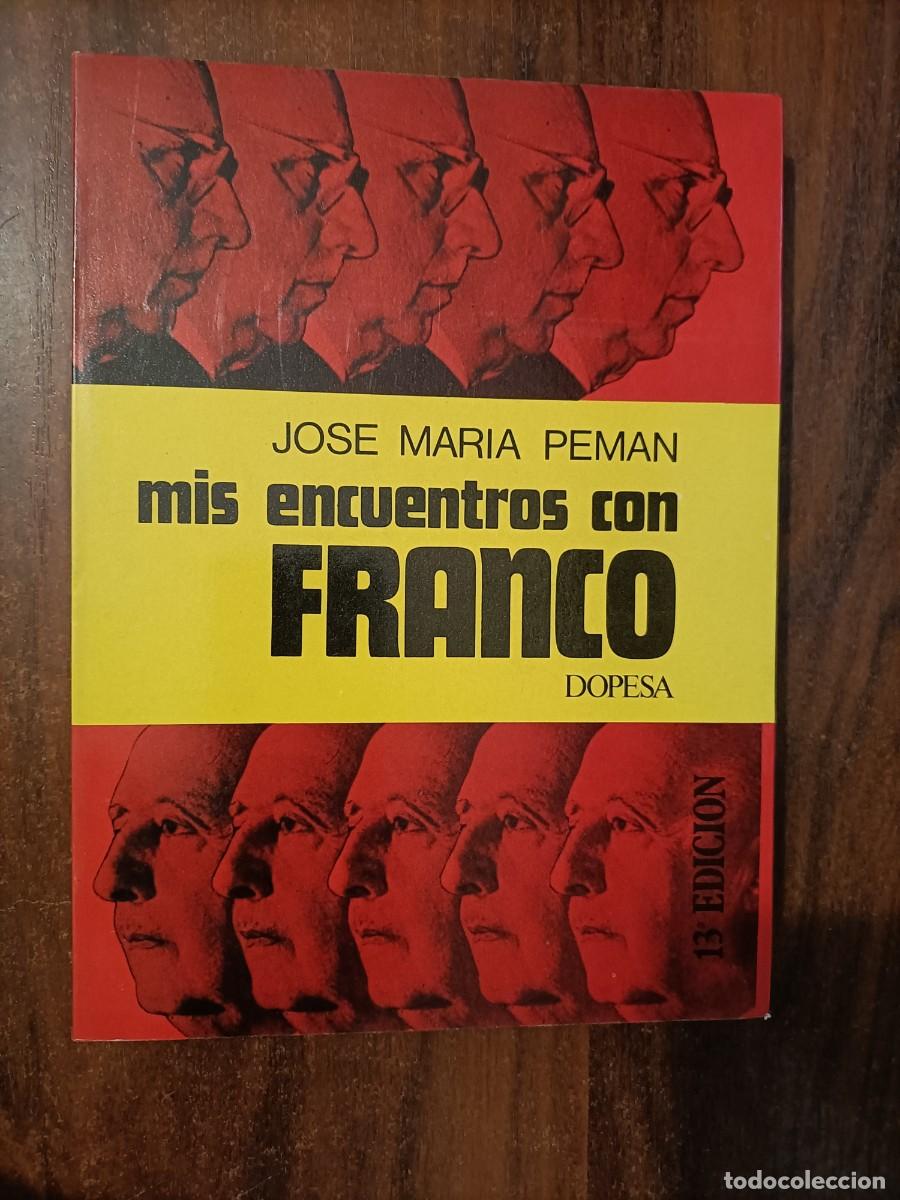 Libros de segunda mano: MIS ENCUENTROS CON FRANCO. PEM&Aacute;N, J.M. - DOPESA, 1976 - Foto 1