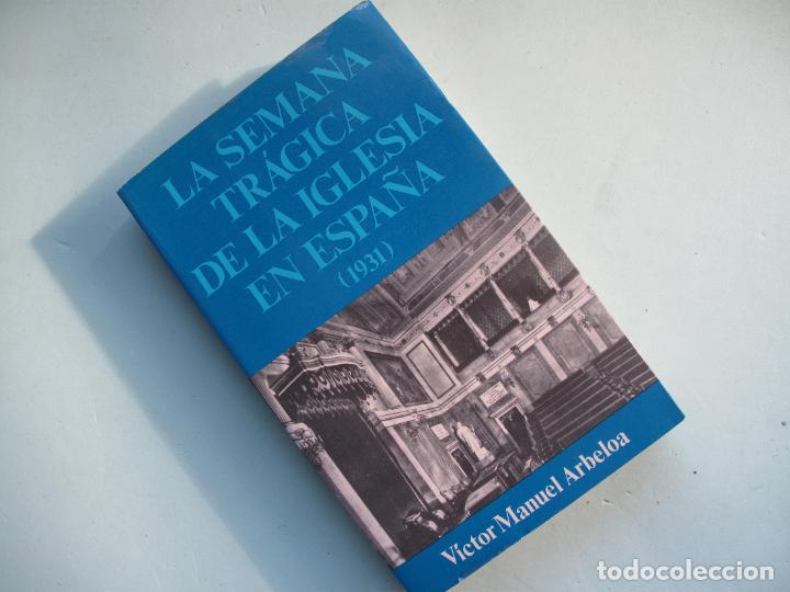 Gebrauchte B&uuml;cher: LA SEMANA TR&Aacute;GICA DE LA IGLESIA EN ESPA&Ntilde;A ( 1931 ).- V.M. ARBELOA.- EDICIONES GALBA. 1976