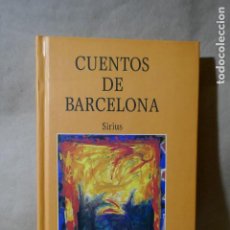 Libros de segunda mano: CUENTOS DE BARCELONA - SIRIUS - COMO NUEVO