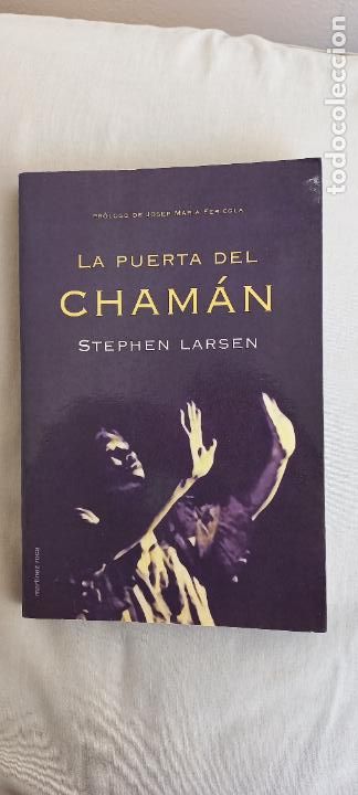 Libros de segunda mano: LA PUERTA DEL CHAMAN. STEPHEN LARSEN. 1&ordf; EDICION, A&Ntilde;O 2000. EDICIONES MARTINEZ ROCA. - Foto 1