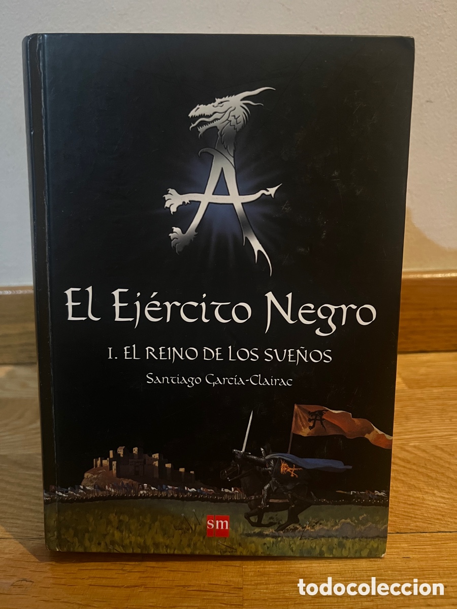 Libros de segunda mano: El ej&eacute;rcito negro 1. El reino de los sue&ntilde;os Santiago Garc&iacute;a - Clairac - Foto 1
