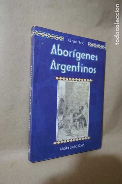 Libros de segunda mano: MAR&Iacute;A DELIA SOL&Aacute; - ABOR&Iacute;GENES ARGENTINOS - Foto 2