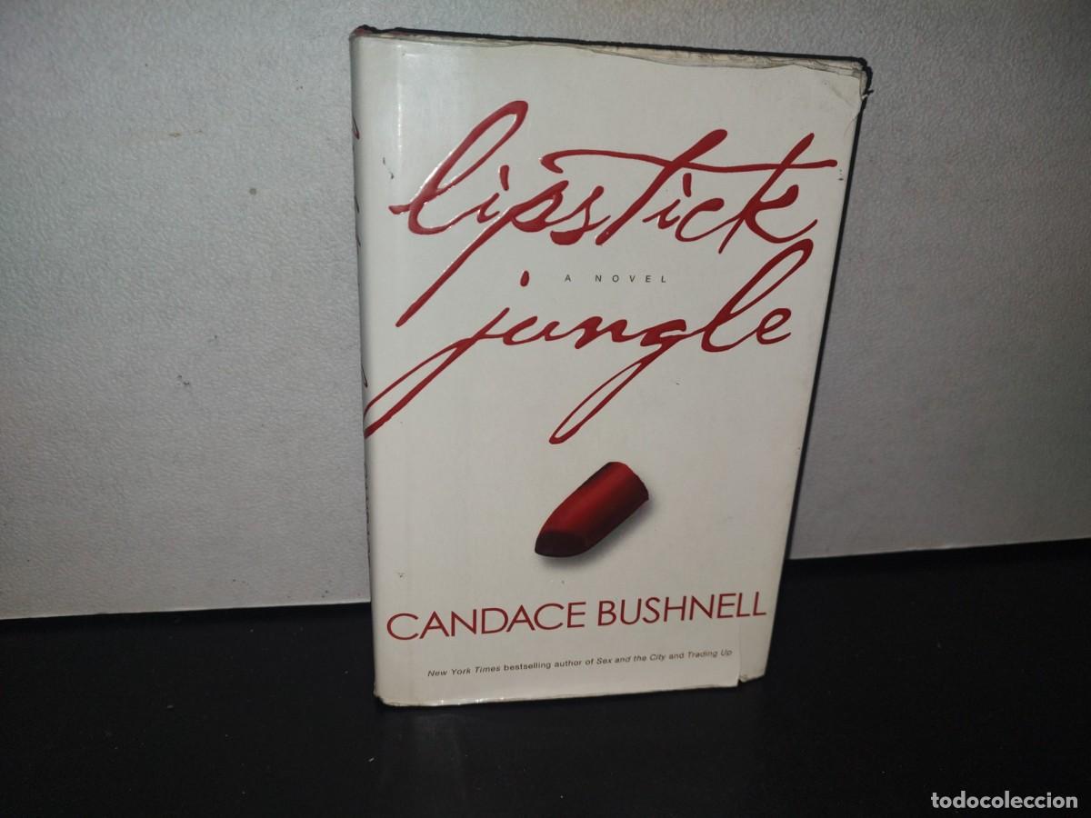 Libros de segunda mano: 211- LIPSTICK JUNGLE - CANDACE BUSHNELL - FIRST EDITION 2005 - Foto 1