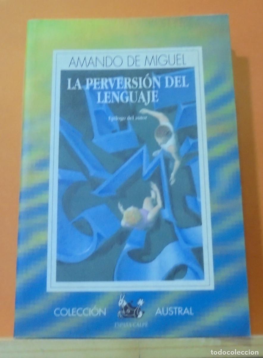 Libros de segunda mano: La perversi&oacute;n del lenguaje. Amando de Miguel. Colecci&oacute;n austral - Foto 1