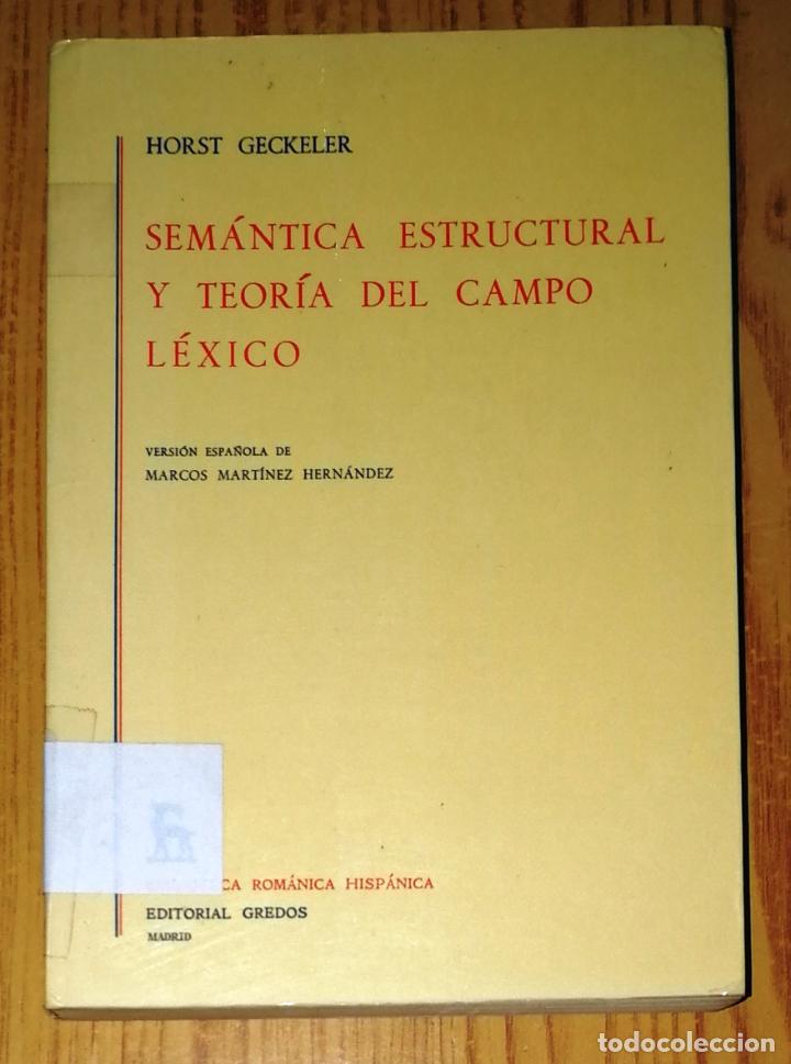 Gebrauchte B&uuml;cher: SEM&Aacute;NTICA ESTRUCTURAL Y TEOR&Iacute;A DEL CAMPO L&Eacute;XICO (Biblioteca Rom&aacute;nica Hisp&aacute;nica) / Horst Geckeler