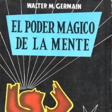 Libros de segunda mano: WALTER GERMAIN : EL PODER MÁGICO DE LA MENTE (MÉXICO, 1958)