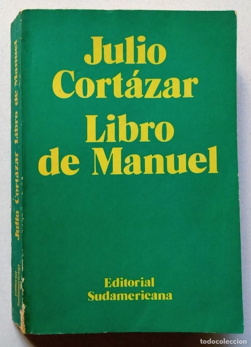 Libros de segunda mano: Cort&aacute;zar, Julio - Libro de Manuel - Primera Edici&oacute;n - (1973) - Foto 1