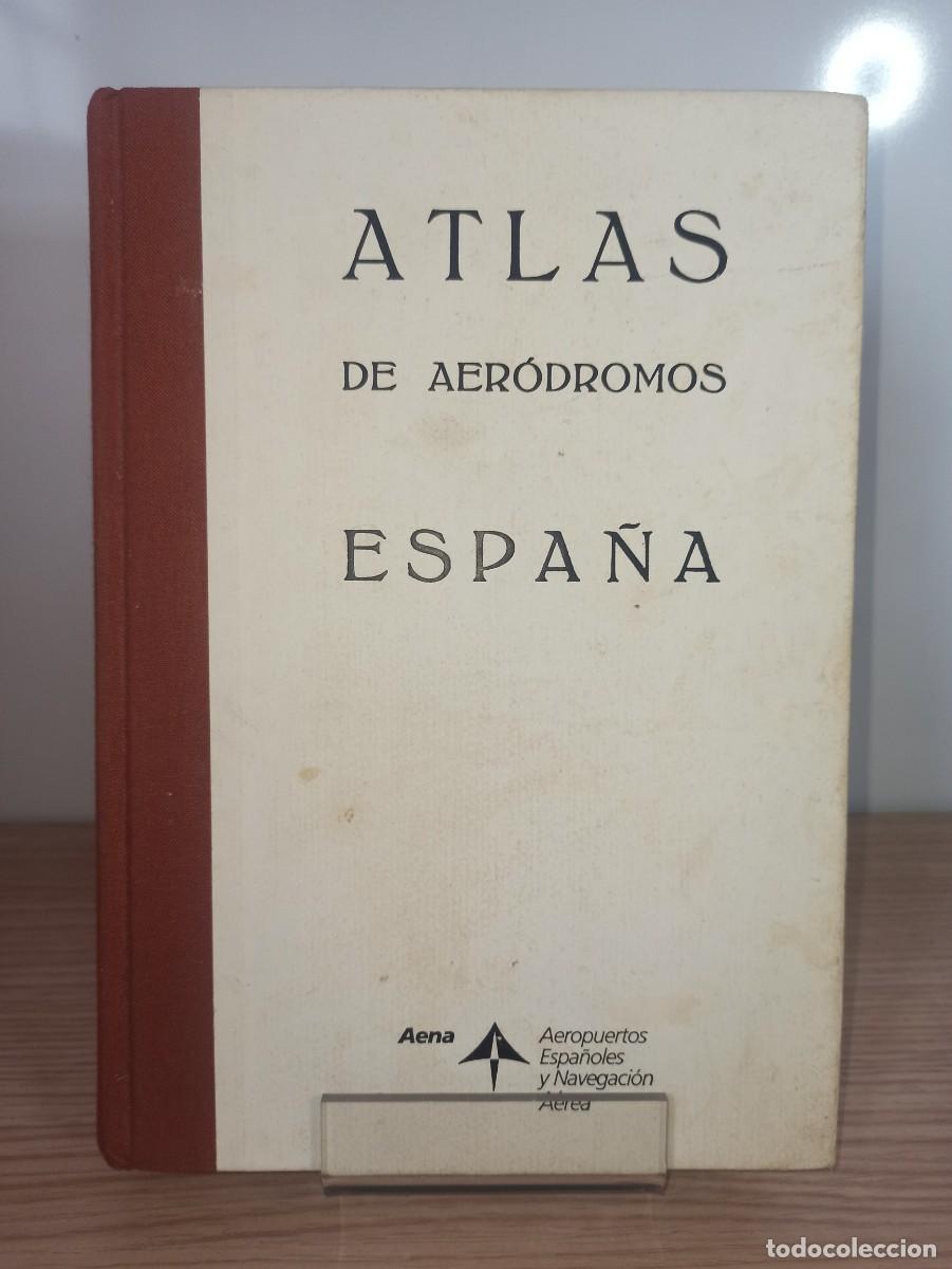 Libros de segunda mano: &rdquo;Atlas de aer&oacute;dromos de Espa&ntilde;a&rdquo; (Ed. AENA) a&ntilde;o 1996 - Foto 1