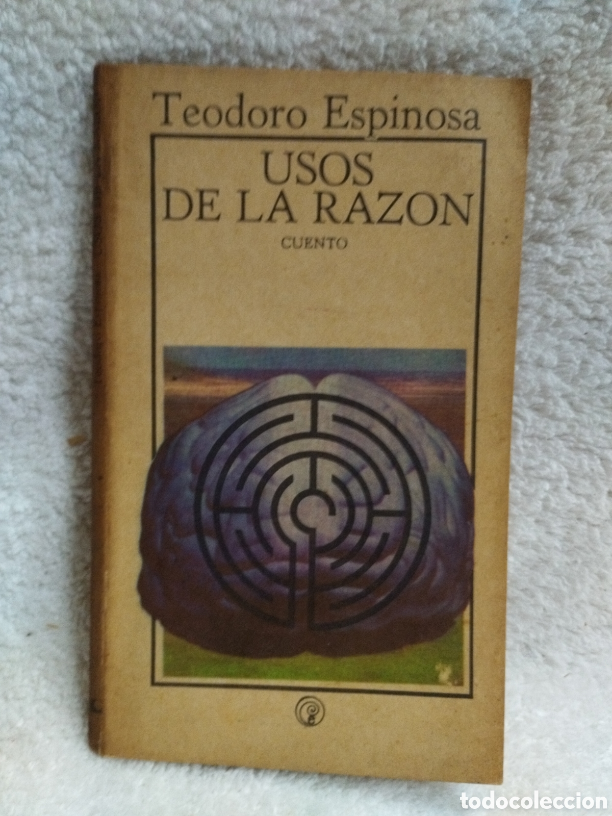 Libros de segunda mano: TEODORO ESPINOSA -USOS DE LA RAZ&Oacute;N /FIRMADO Y DEDICADO 1989