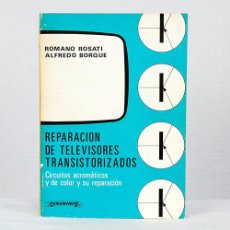 Libri di seconda mano: REPARACION DE TELEVISORES TRANSISTORIZADOS ROMANO ROSATI ALFREDO BORQUE