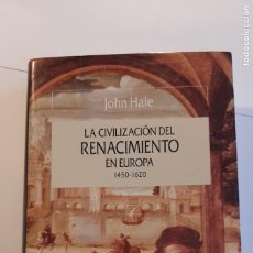 Libros de segunda mano: LA CIVILIZACIÓN DEL RENACIMIENTO EN EUROPA. 1450-1620. JOHN HALE. ED. CRITICA