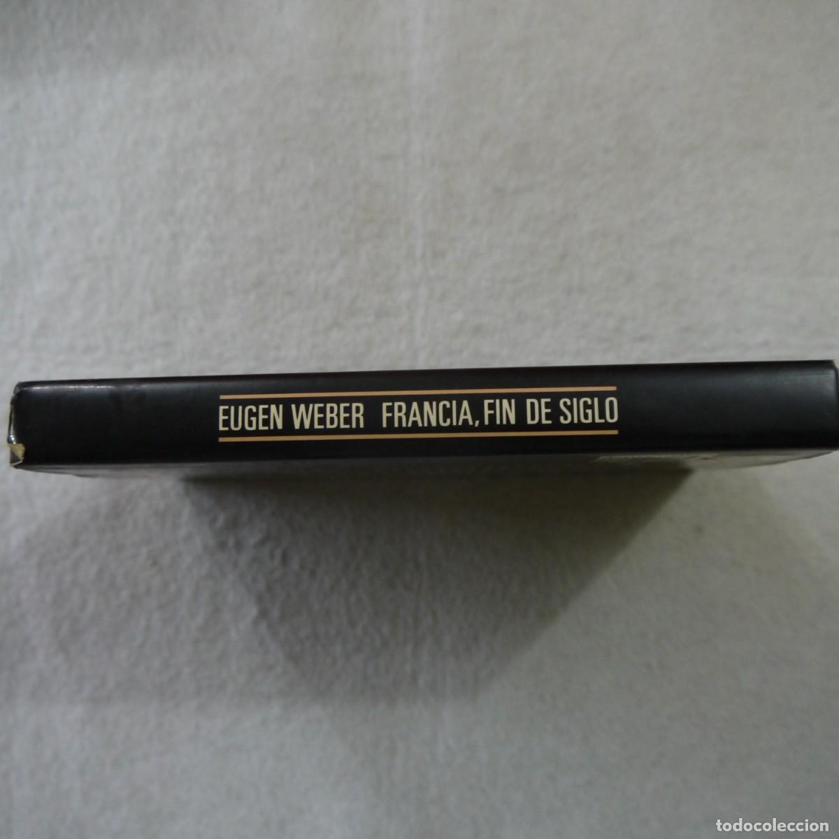 Libros de segunda mano: FRANCIA, FIN DE SIGLO - EUGEN WEBER - EDITORIAL DEBATE - 1989 - 1.&ordf; EDICI&Oacute;N - Foto 3
