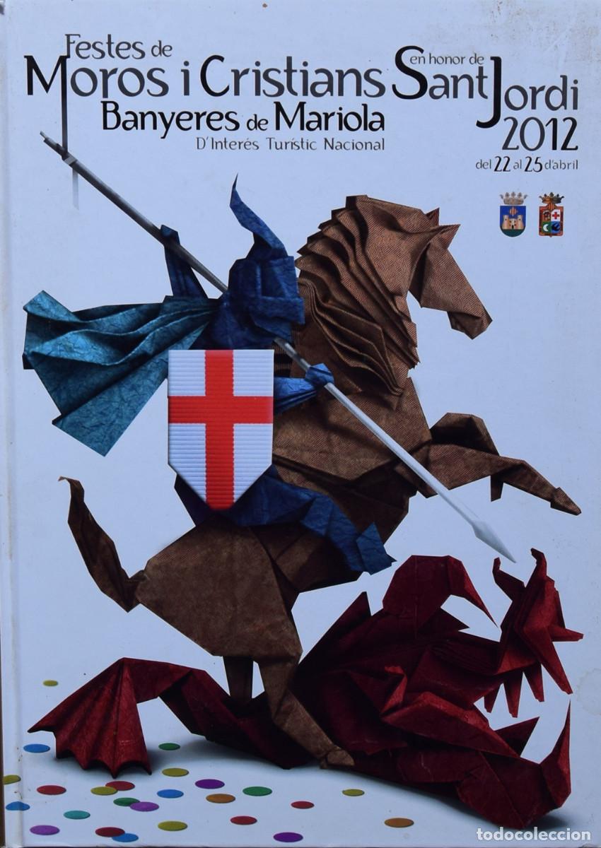 Second hand books: FESTES DE MOROS I CRISTIANS EN HONOR A SANT JORDI 2012. DEL 22 AL 25 D'ABRIl. BANYERES DE MARIOLA. -