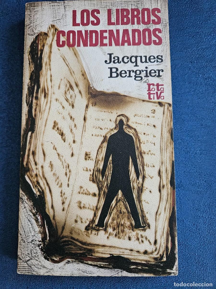 Libros de segunda mano: Antiguo Libro Los Libros Condenados De Jacques Bergier, De 1973. - Foto 1