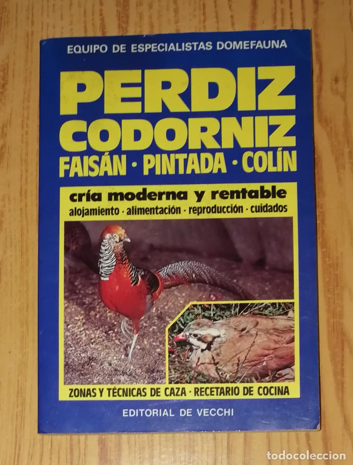 Libros de segunda mano: PERDIZ ; CODORNIZ ; FAIS&Aacute;N ; PINTADA ; COL&Iacute;N / Equipo de Especialistas Domefauna. - De Vecchi, 1993