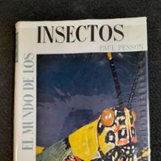 Libros de segunda mano: L-7772. EL MUNDO DE LOS INSECTOS. PAUL PESSON. EDITORIAL JUVENTUD. 1959.