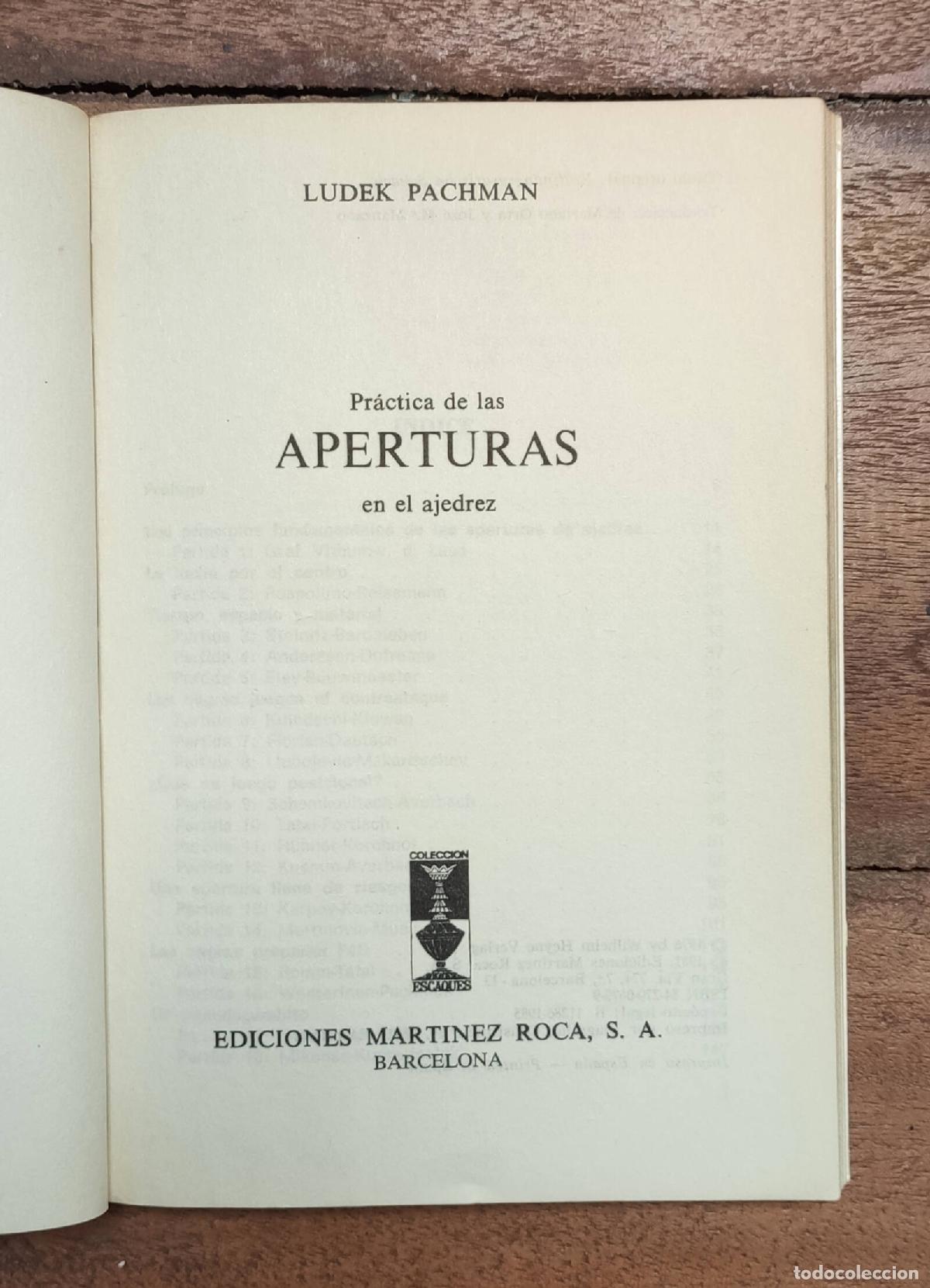 Libros de segunda mano: PR&Aacute;CTICA DE LAS APERTURAS EN EL AJEDREZ. PACHMAN, Ludek. Ediciones Mart&iacute;nez Roca. 1985. - Foto 2