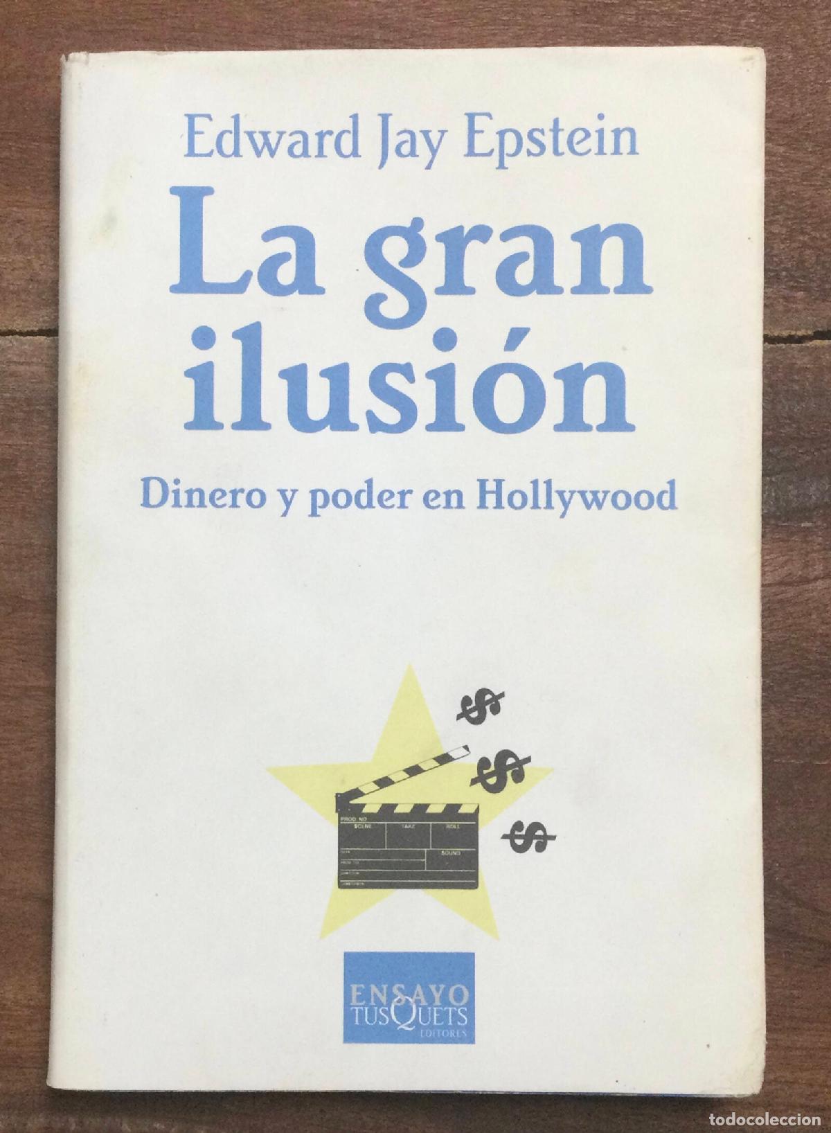 Libros de segunda mano: LA GRAN ILUSI&Oacute;N. DINERO Y PODER EN HOLLYWOOD. JAY EPSTEIN, Edward. Tusquets. 2007. - Foto 1