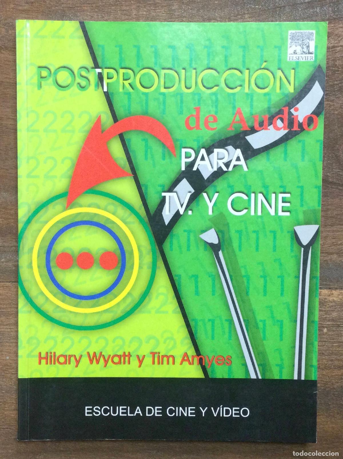 Livros em segunda m&atilde;o: POSTPRODUCCI&Oacute;N DE AUDIO PARA TV Y CINE. WUATT, Hilary , AMYES, Tim. Escuela de Cine y V&iacute;deo. 2006.