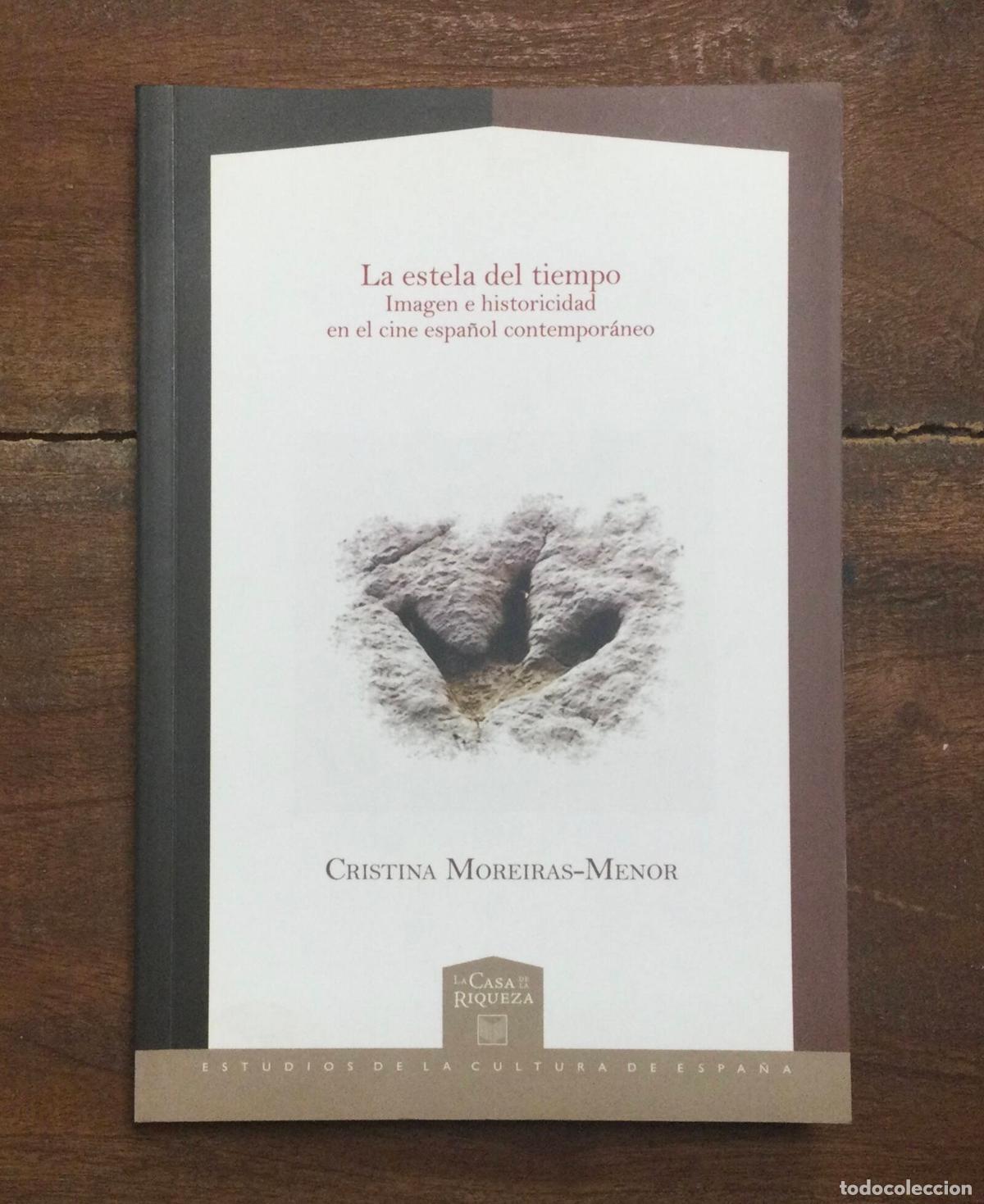 Gebrauchte B&uuml;cher: LA ESTELA DEL TIEMPO. IMAGEN E HISTORICIDAD EN EL CINE ESPA&Ntilde;OL CONTEMPOR&Aacute;NEO. MOREIRAS-MENOR, Cristi