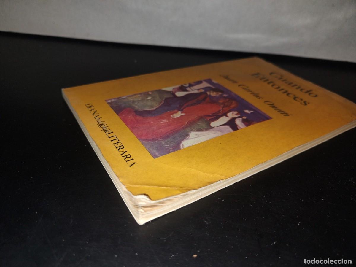 Libros de segunda mano: 128- CUANDO ENTONCES - JUAN CARLOS ONETTI - 1990 - Foto 3