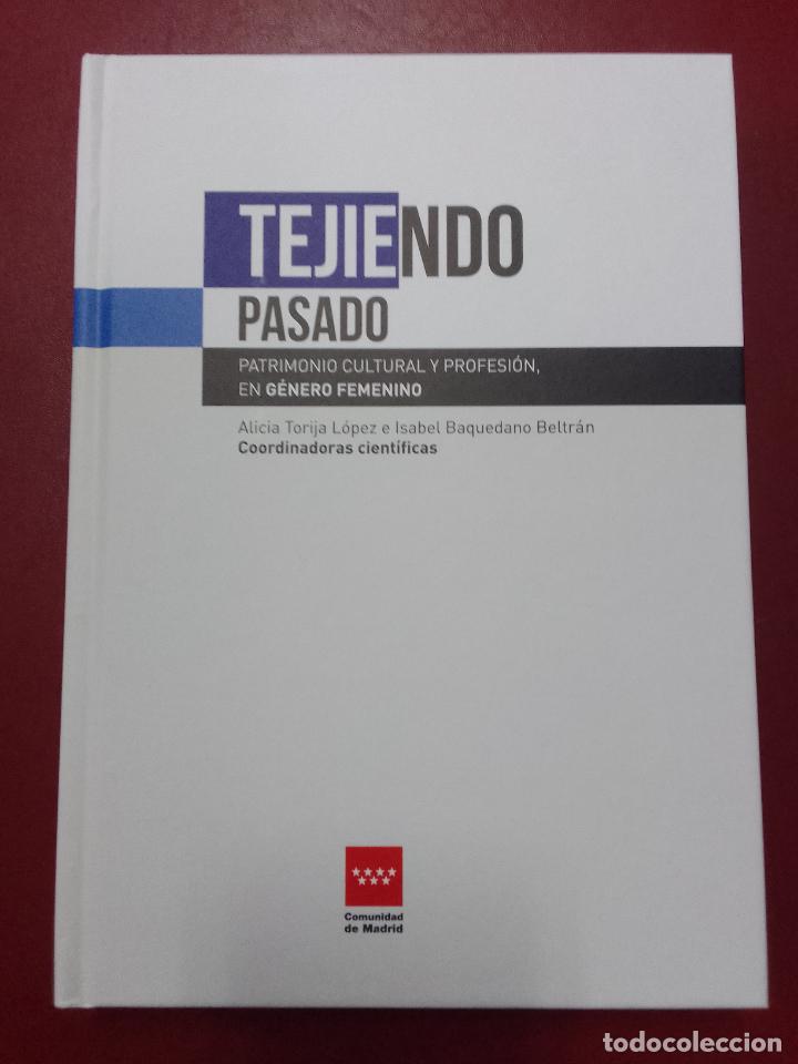 Libri di seconda mano: VV.AA.: Tejiendo pasado. Patrimonio Cultural y Profesi&oacute;n, en g&eacute;nero femenino