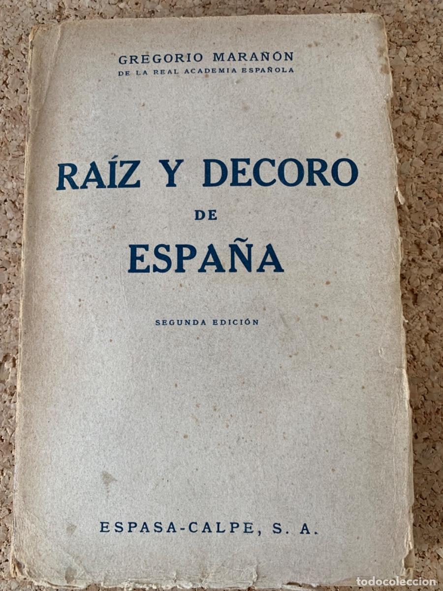Libros de segunda mano: Ra&iacute;z y decoro de Espa&ntilde;a, De Gregorio Mara&ntilde;&oacute;n (Bols 3) - Foto 1