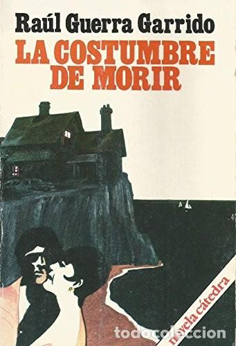 Libros de segunda mano: La costumbre de morir. Ra&uacute;l Guerra Garrido - Foto 1